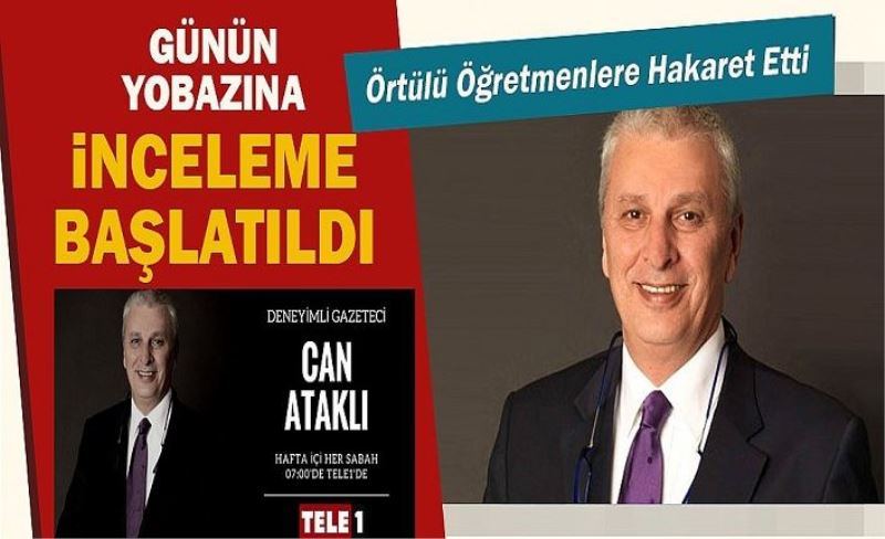 RTÜK'ten Can Ataklı hamlesi!