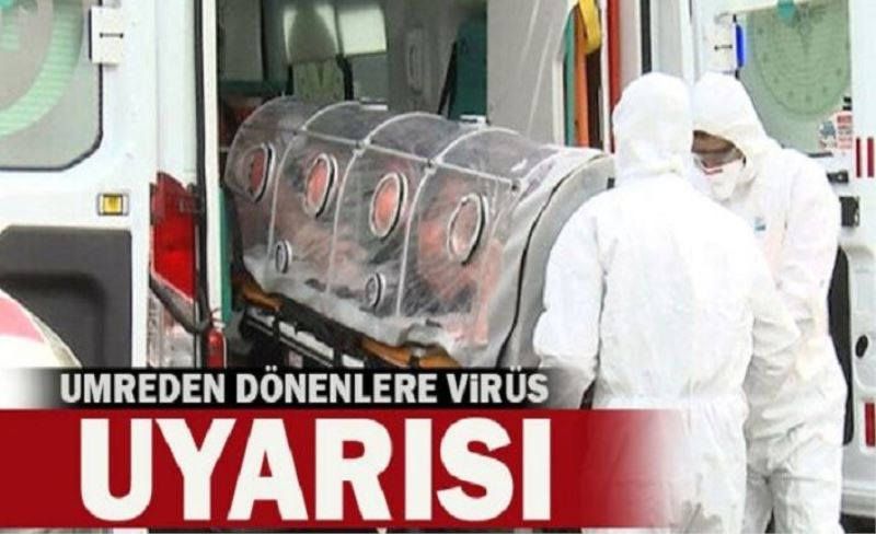 Sağlık Bakanı: Umre'den dönenlerle ilgili uyarıda bulundu