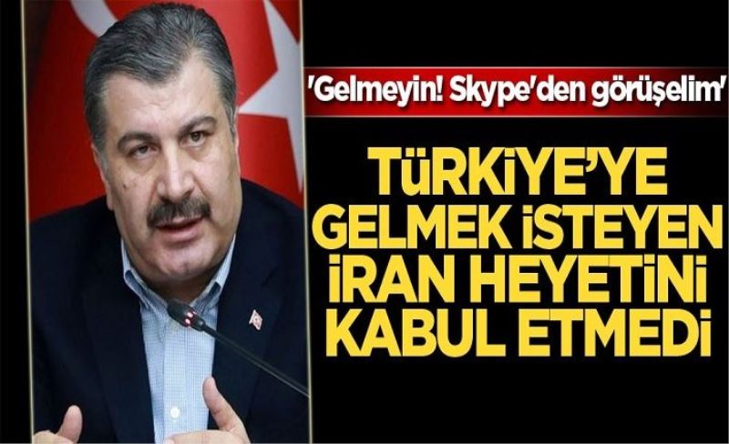 Türkiye'ye gelmek isteyen İran heyetini kabul etmedi