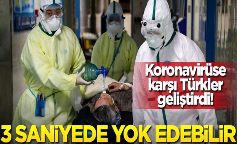 Türkler koronavirüse karşı geliştirdi! 3 saniyede yok edebilir