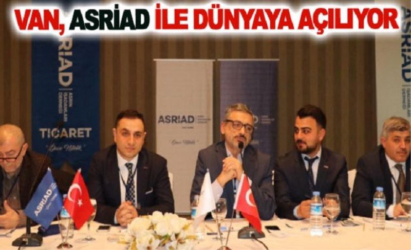 Van, ASRİAD ile dünyaya açılıyor