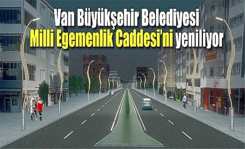 Van Büyükşehir Belediyesi Milli Egemenlik Caddesi’ni yeniliyor