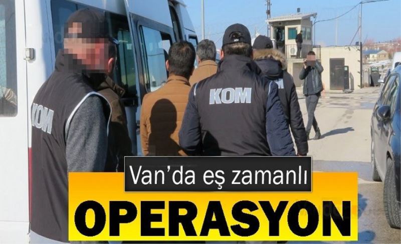 Van'da eş zamanlı operasyon