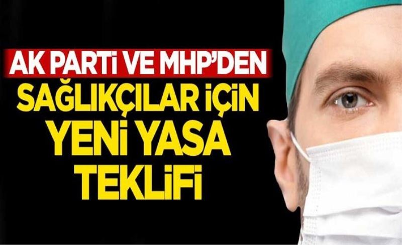 AK Parti ile MHP’den sağlıkçılar için Meclis'e yeni yasa teklifi