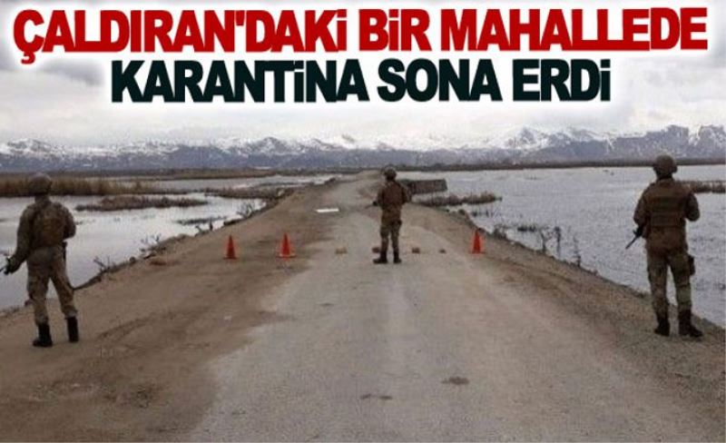 Çaldıran'daki bir mahallede karantina sona erdi