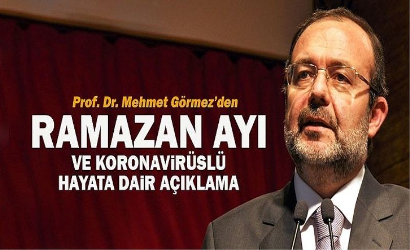 Prof. Dr. Mehmet Görmez'den Ramazan ayı ve koronavirüse dair açıklama