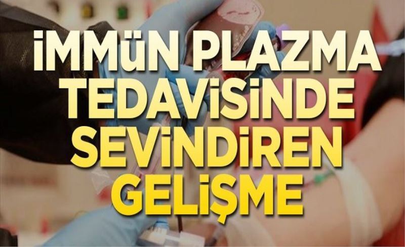 Türkiye'de immün plazma tedavisi uygulanan Kovid-19 hastasından iyi haber