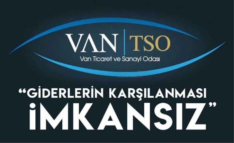 Van TSO yönetimi: Küçük esnaflar ve işletmelere destek sağlanmalı