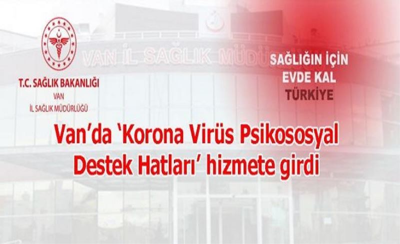 Van’da ‘Korona Virüs Psikososyal Destek Hatları’ hizmete girdi