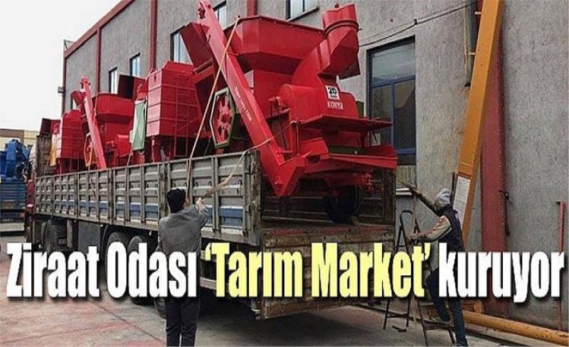 Ziraat Odası ‘Tarım Market’ kuruyor