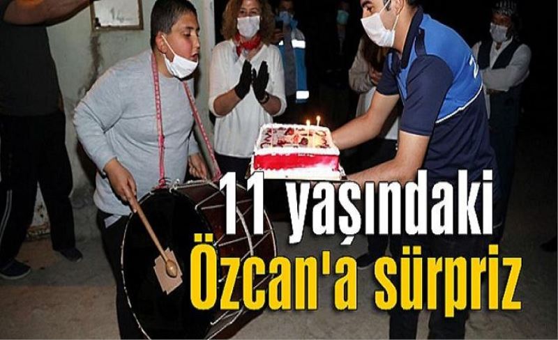 11 yaşındaki Özcan'a sürpriz