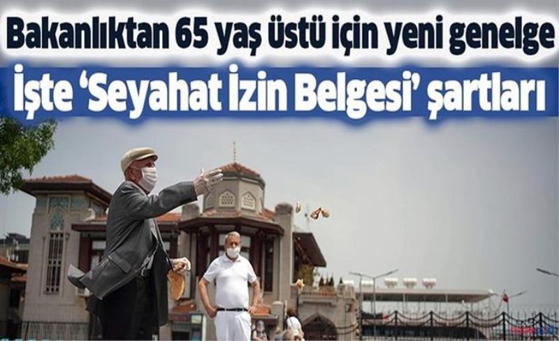 65 yaş ve üzeri için seyahat izni genelgesi yayımlandı!