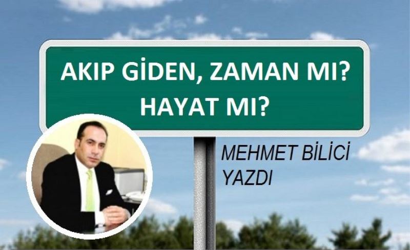 AKIP GİDEN, ZAMAN MI? HAYAT MI?