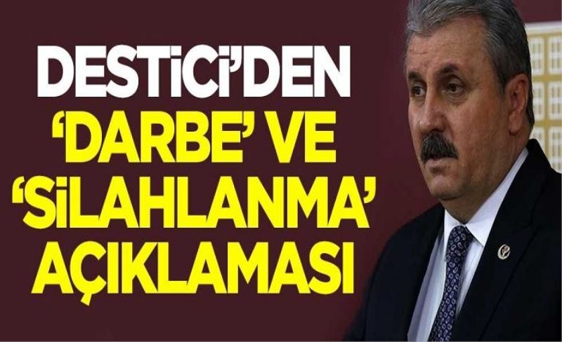 BBP Lideri Mustafa Destici'den 'darbe' ve 'silahlanma' açıklaması