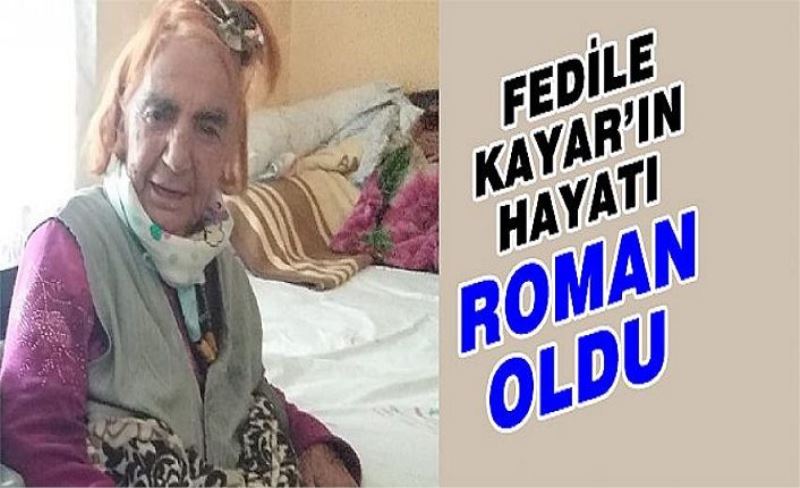 Fedile Kayar’ın hayatı roman oldu