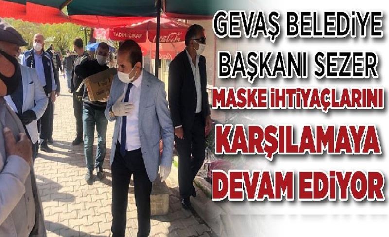 Gevaş Belediye Başkanı Sezer maske ihtiyaçlarını karşılamaya devam ediyor