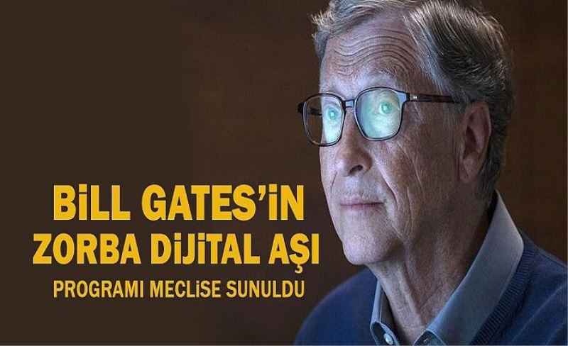 Hayal bilinen Bill Gates'in zorba dijital aşı önerisi gerçekmiş..