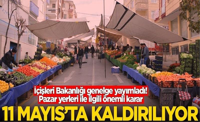 İçişleri Bakanlığı genelge yayımladı! Pazar yerleri ile ilgili önemli karar