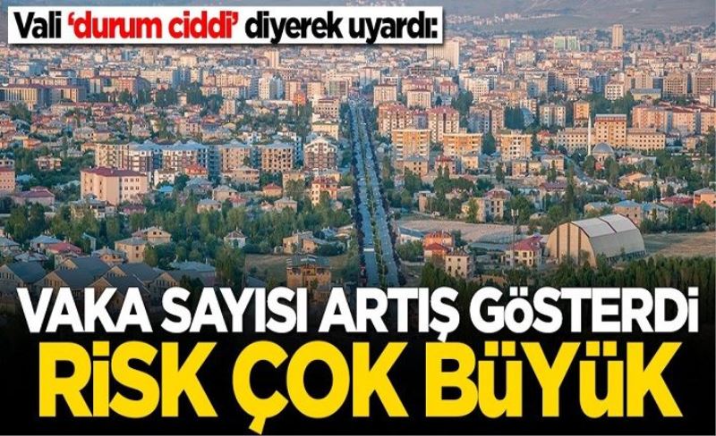 Vali Bilmez uyardı; 'Risk çok büyük, çıkmayın"