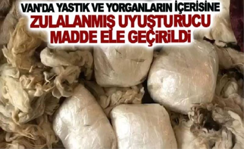 Van'da yastık ve yorganların içerisine zulalanmış uyuşturucu madde ele geçirildi