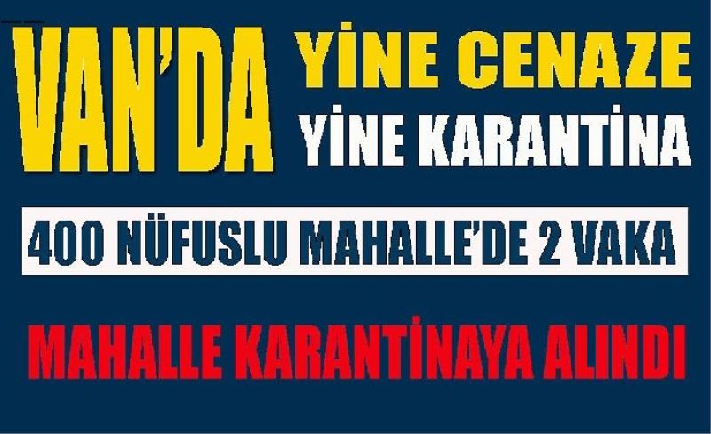 Van Gürpınar'da br mahalle karantnaya alındı