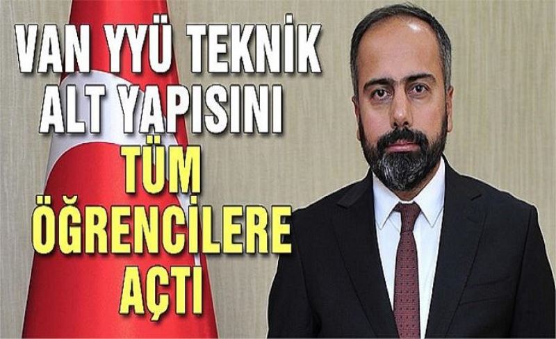 Van YYÜ teknik alt yapısını tüm öğrencilere açtı