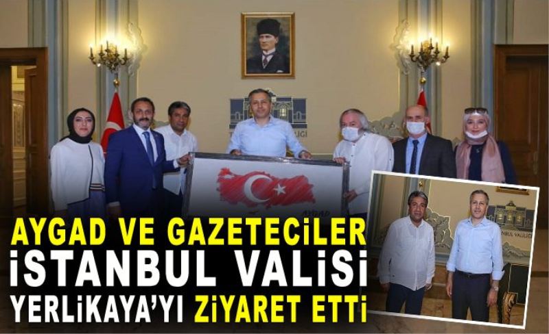 AYGAD ve Gazeteciler İstanbul Valisi Yerlikaya’yı Ziyaret Etti
