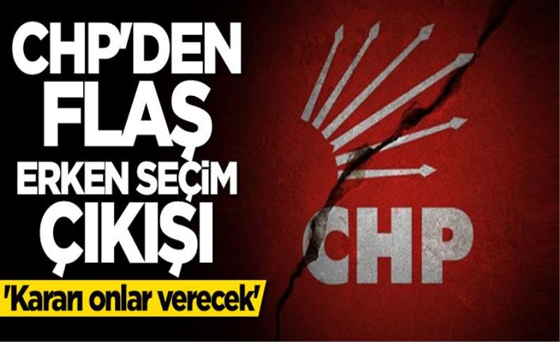 CHP'li Seyit Torun'dan "erken seçim" açıklaması: Kararı onlar verecek