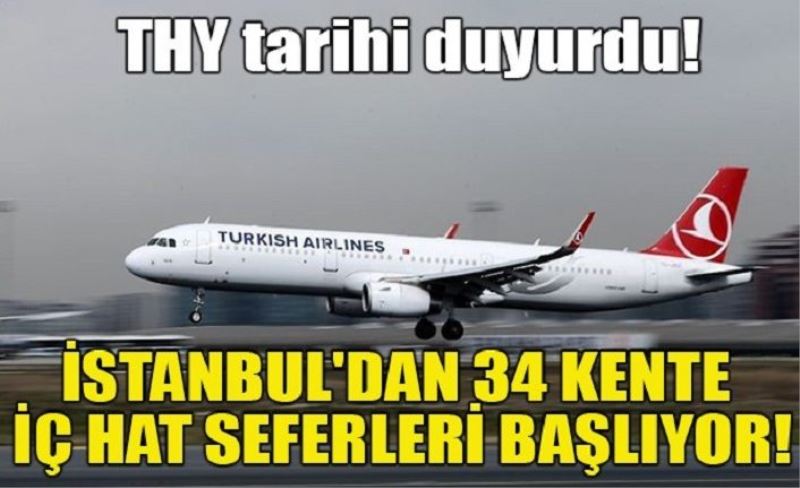 İstanbul'dan 34 kente iç hat seferleri başlıyor!