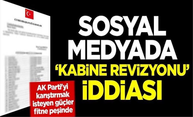 Sosyal medyada 'kabine revizyonu' iddiası! Sahte belge dolaştırmaya başladılar