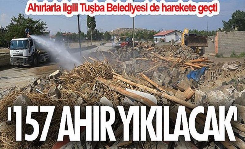 '157 ahır yıkılacak'