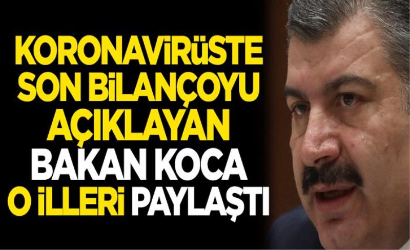 27 Temmuz koronavirüs bilançosu açıklandı! Bakan Koca duyurdu: Yeni vaka sayımız...