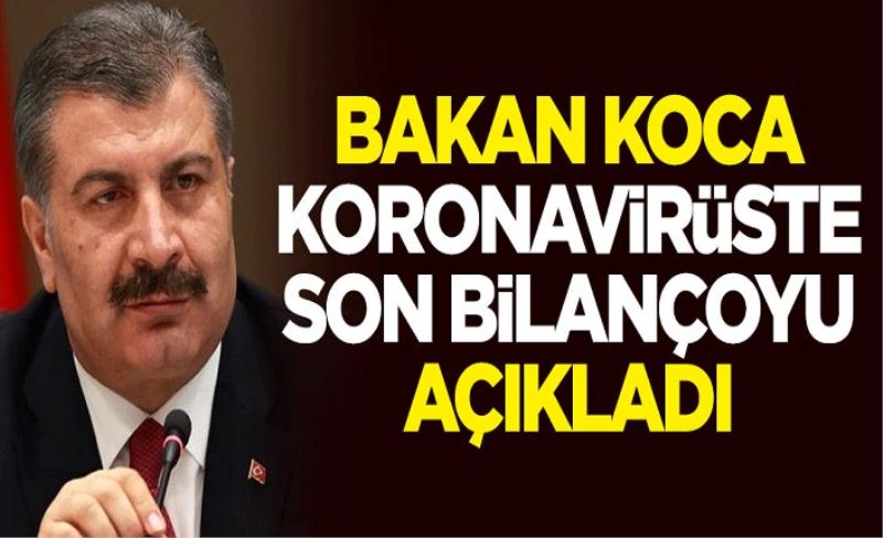 28 Temmuz koronavirüs bilançosu açıklandı! Bakan Koca duyurdu: Yeni vaka sayımız...