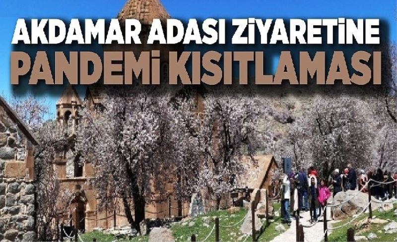 Akdamar Adası ziyaretine pandemi kısıtlaması