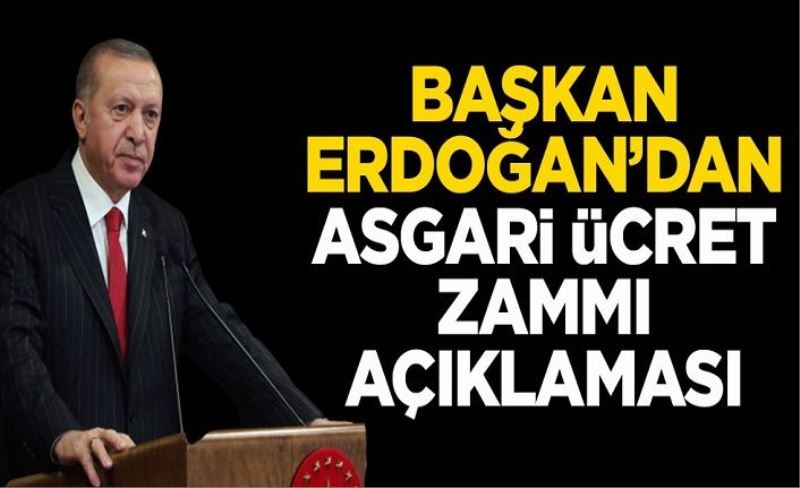 Başkan Erdoğan'dan asgari ücret zammı açıklaması!