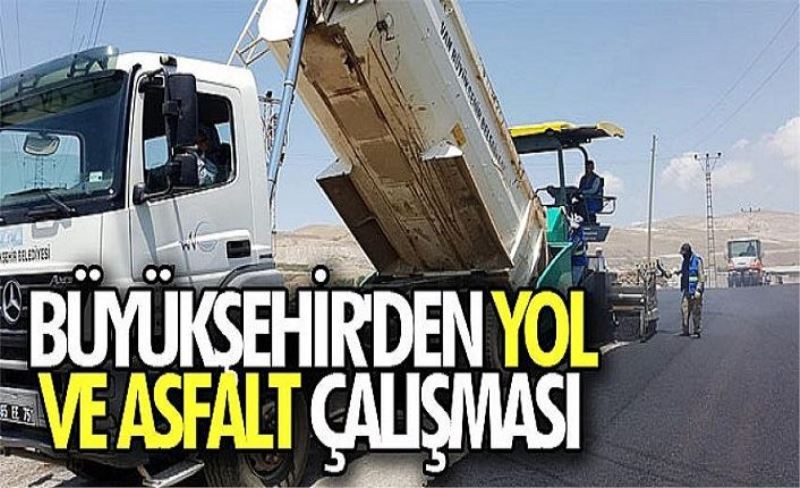 Büyükşehir'den yol ve asfalt çalışması