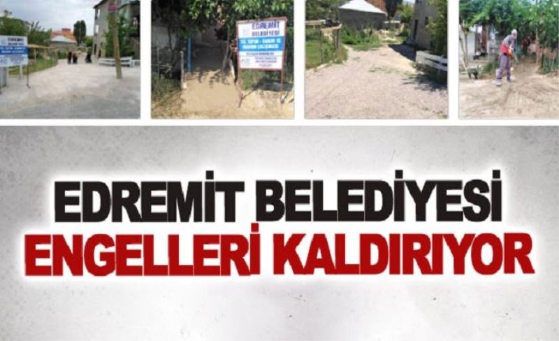 Edremit Belediyesi engelleri bir bir kaldırıyor