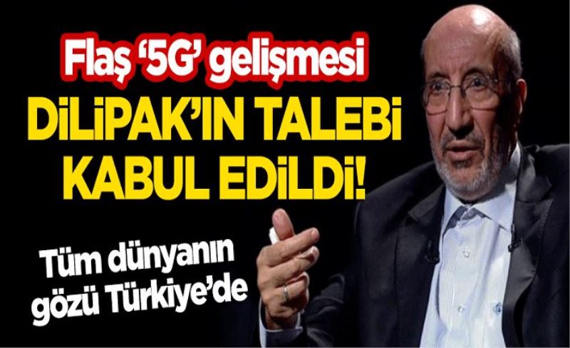 Flaş '5G' gelişmesi: Abdurrahman Dilipak'ın talebi kabul edildi! Tüm dünyanın gözü Türkiye'de