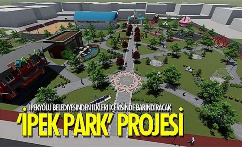 İpekyolu Belediyesinden ilkleri içerisinde barındıracak ‘İpek Park’ projesi