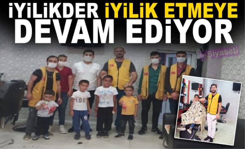 İYİLİKDER İYİLİK ETMEYE DEVAM EDİYOR