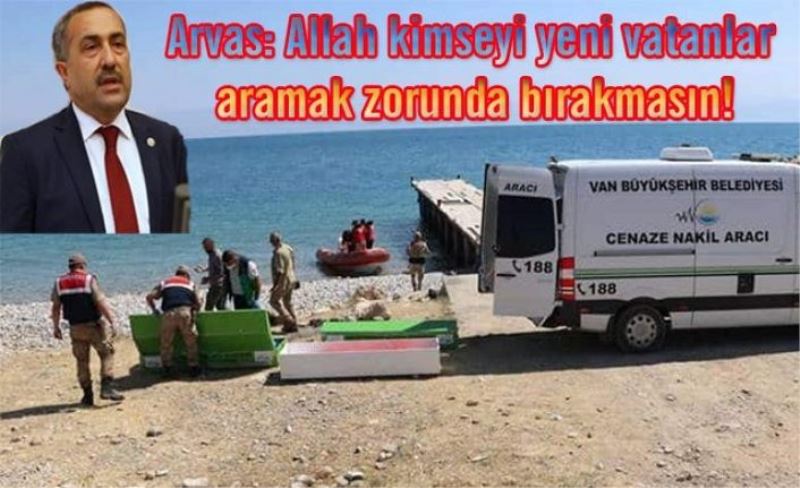 Milletvekili Arvas, göçmen dramına dikkat çekti