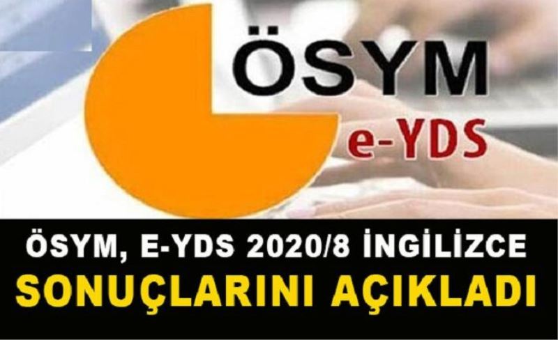 ÖSYM, e-YDS 2020/8 İngilizce sonuçlarını açıkladı