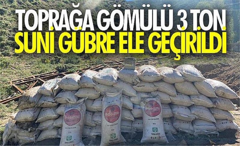 Toprağa gömülü 3 ton suni gübre ele geçirildi