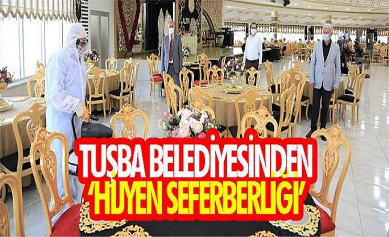 Tuşba Belediyesinden ‘hijyen seferberliği’