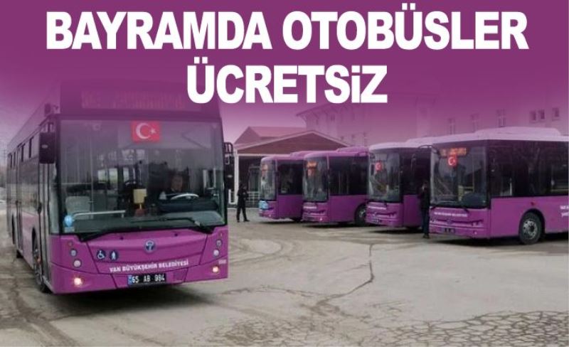 Van'da, bayramda otobüsler ücretsiz...