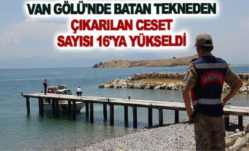 Van Gölü'nde batan tekneden çıkarılan ceset sayısı 16'ya yükseldi