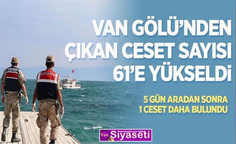 Van Gölü'nden çıkan ceset sayısı 61 oldu