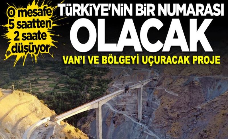 Van'ı uçuracak proje bitiyor! O mesafe 2 saate düşüyor... Türkiye'nin en yükseği olacak