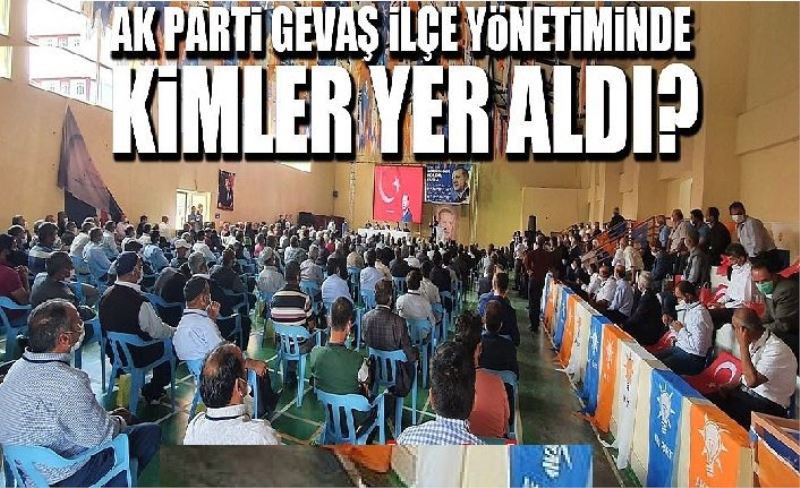 Ak Parti Gevaş İlçe yönetiminde kimler yer aldı?