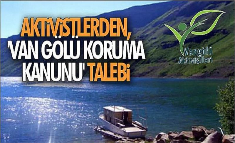 Aktivistlerden, 'Van Gölü Koruma Kanunu' talebi